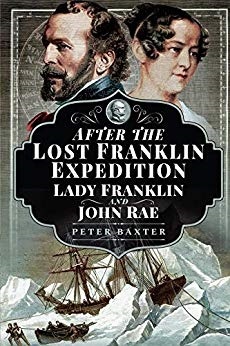 After the Lost Franklin Expedition "Lady Franklin and John Rae"