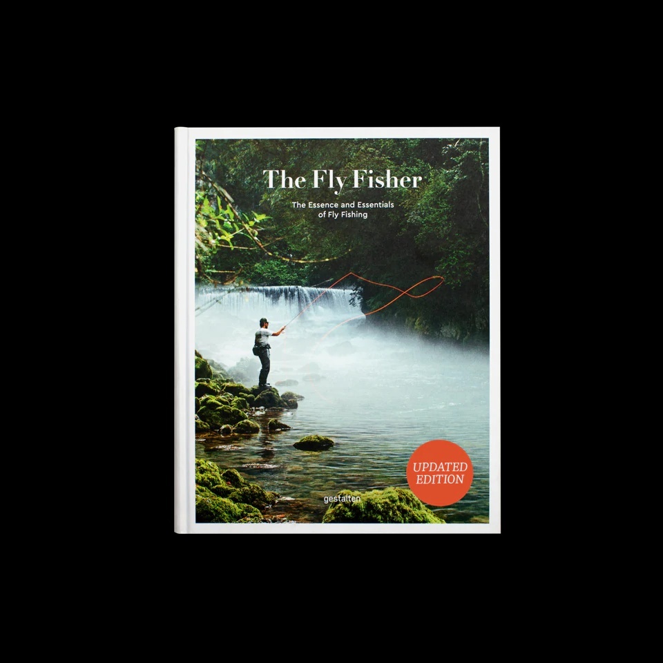 The Fly Fisher (updated version): The Essence and Essentials of Fly Fishing