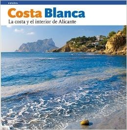 Costa Blanca. La costa y el interior de Alicante
