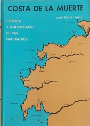 Costa de la muerte. Historia y anecdotario de sus Naufragios