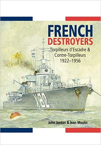 French Destroyers "Torpilleurs d'Escadre and Contre-Torpilleurs,1922-1956"