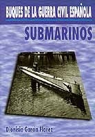 Submarinos. Buque de la Guerra Civil Española