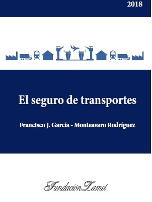 EL SEGURO DE TRANSPORTES. Cascos, Mercancías y Responsabilidades Marítimas - MAN "Cascos, Mercancías y Responsabilidades Marítimas - MANUAL BÁSICO"