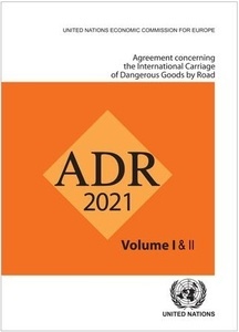 Agreement concerning the International Carriage of Dangerous Goods by Road (ADR 2021)