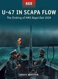 U-47 in Scapa Flow "the sinking of HMS Royal Oak 1939"