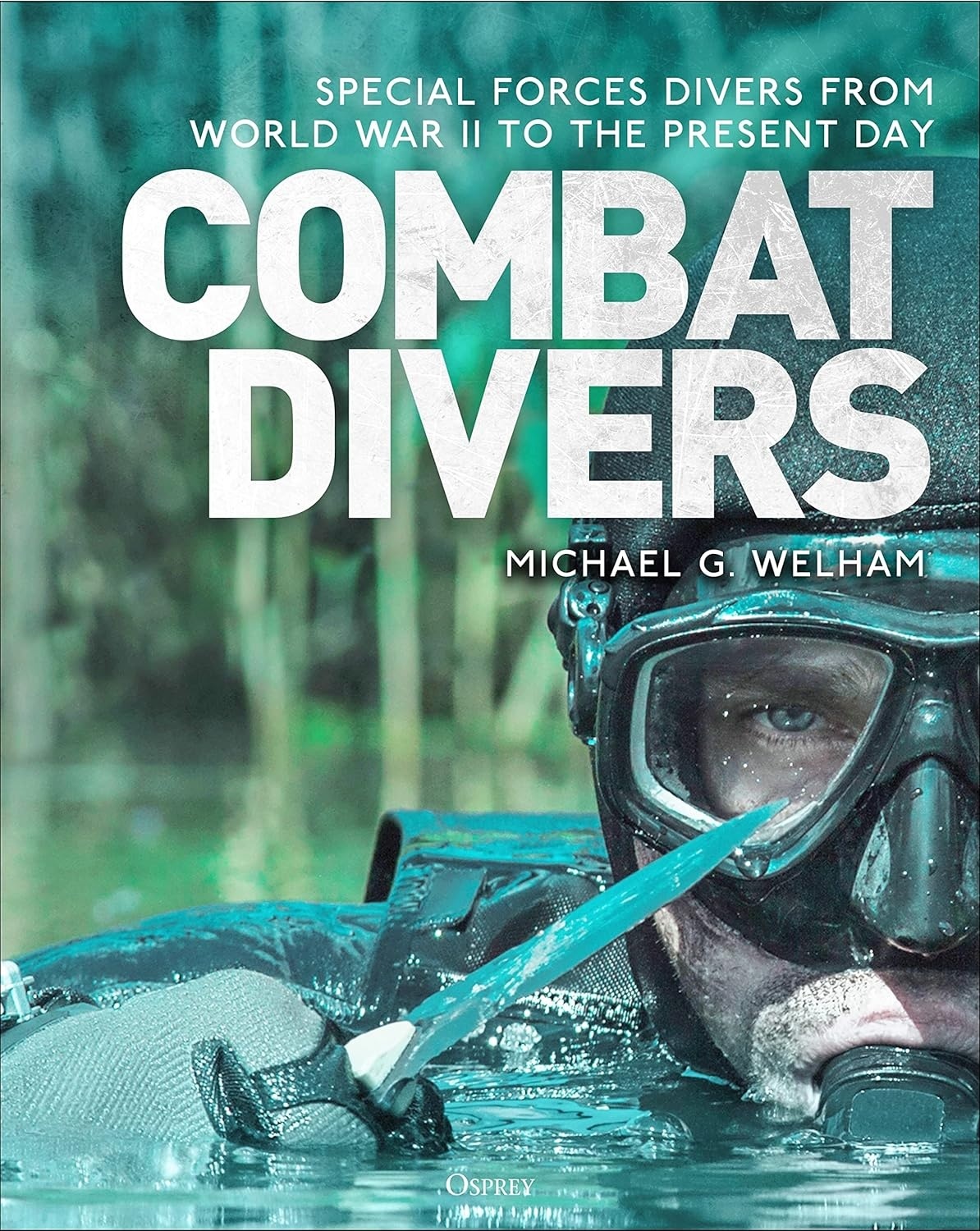 Combat Divers "An illustrated history of special forces divers"