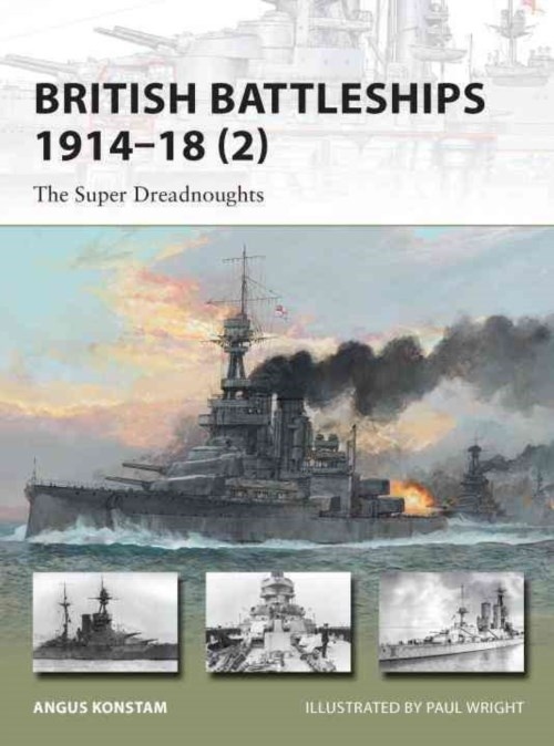 British Battleships 1914-18 (2): The Super Dreadnoughts