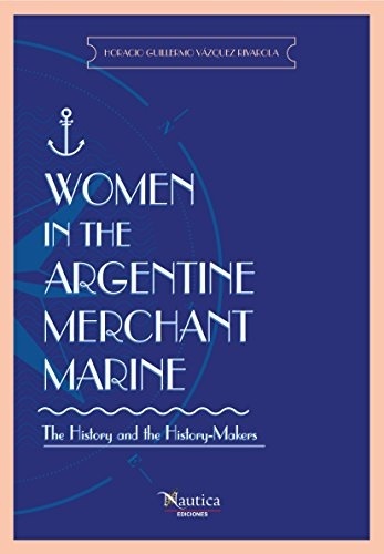 Women in the Argentine merchant marine "the history and the history-Makers"