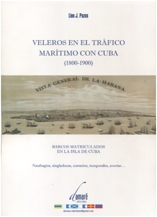 Veleros en el tráfico marítimo con Cuba (1800-1900) "Barcos matriculados en la isla de Cuba. Naufragios, singladuras,"