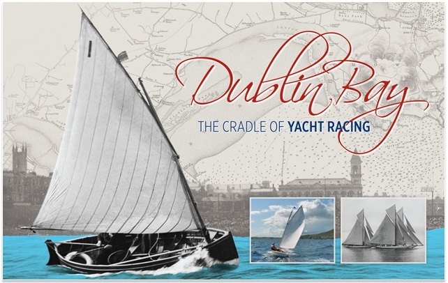 Dublin bay "the cradle of yacht racing"