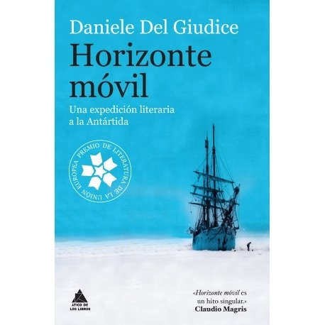 Horizonte móvil. Una expedición literaria a la Antártida