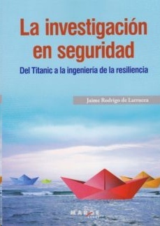 La investigación en seguridad "del Titanic a la ingeniería de la resiliencia"