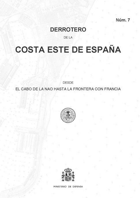 Derrotero 7 2020 Costa Este de España, desde cabo de La Nao hasta la frontera con Francia.(Consulte disponibil)