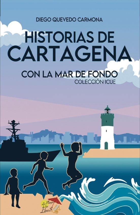HISTORIAS DE CARTAGENA CON LA MAR DE FONDO