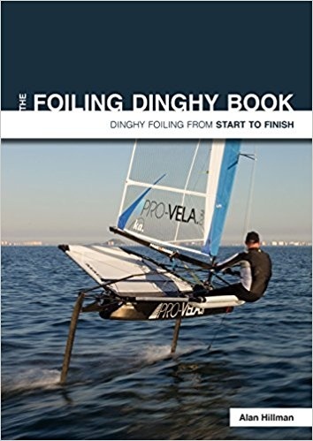 The Foiling Dinghy Book - Dinghy Foiling from Start to Finish