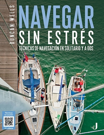 NAVEGAR SIN ESTRÉS "TECNICAS DE NAVEGACION EN SOLITARIO Y A DOS"