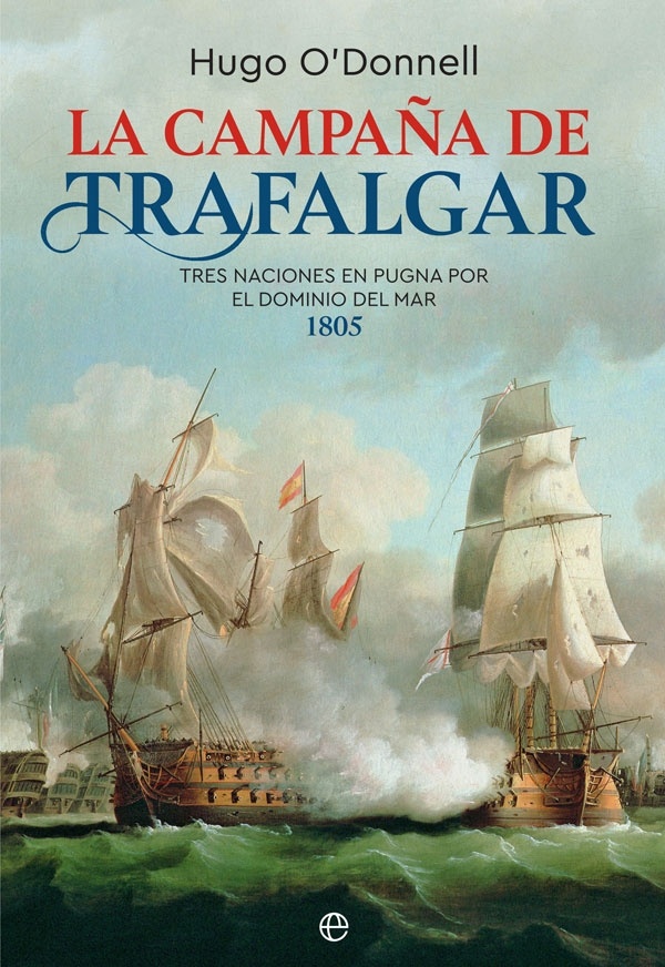 La campaña de Trafalgar "Tres naciones en pugna por el dominio del mar"