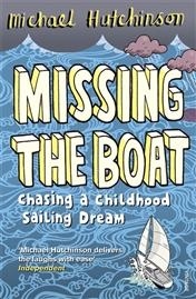 Missing the Boat "Chasing a Childhood Sailing Dream"