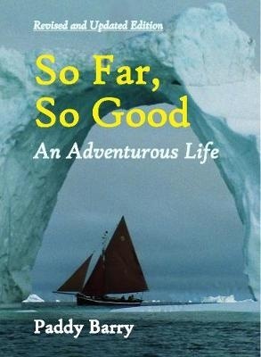 So far, so good. An adventurous life