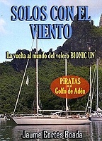 Solos con el viento "la vuelta al mundo del velero Bionic"