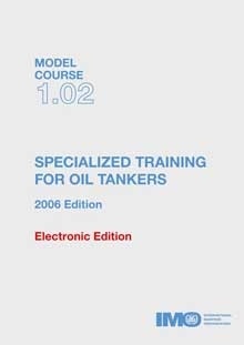 Model course 1.02 e-book: Specialized Training for Oil Tankers, 2006 Edition