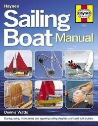 Sailing boat manual "buying, using, maintaining and repairing, sailing dinghies and s"