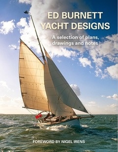 Ed Burnett Yacht Designs "A selection of plans, drawings and notes"