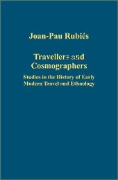 Travellers and Cosmographers "tudies in the History of Early Modern Travel and Ethnology"