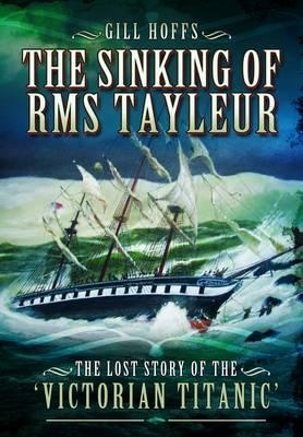 The Sinking of RMS Tayleur "The Lost Story of the Victorian Titanic"