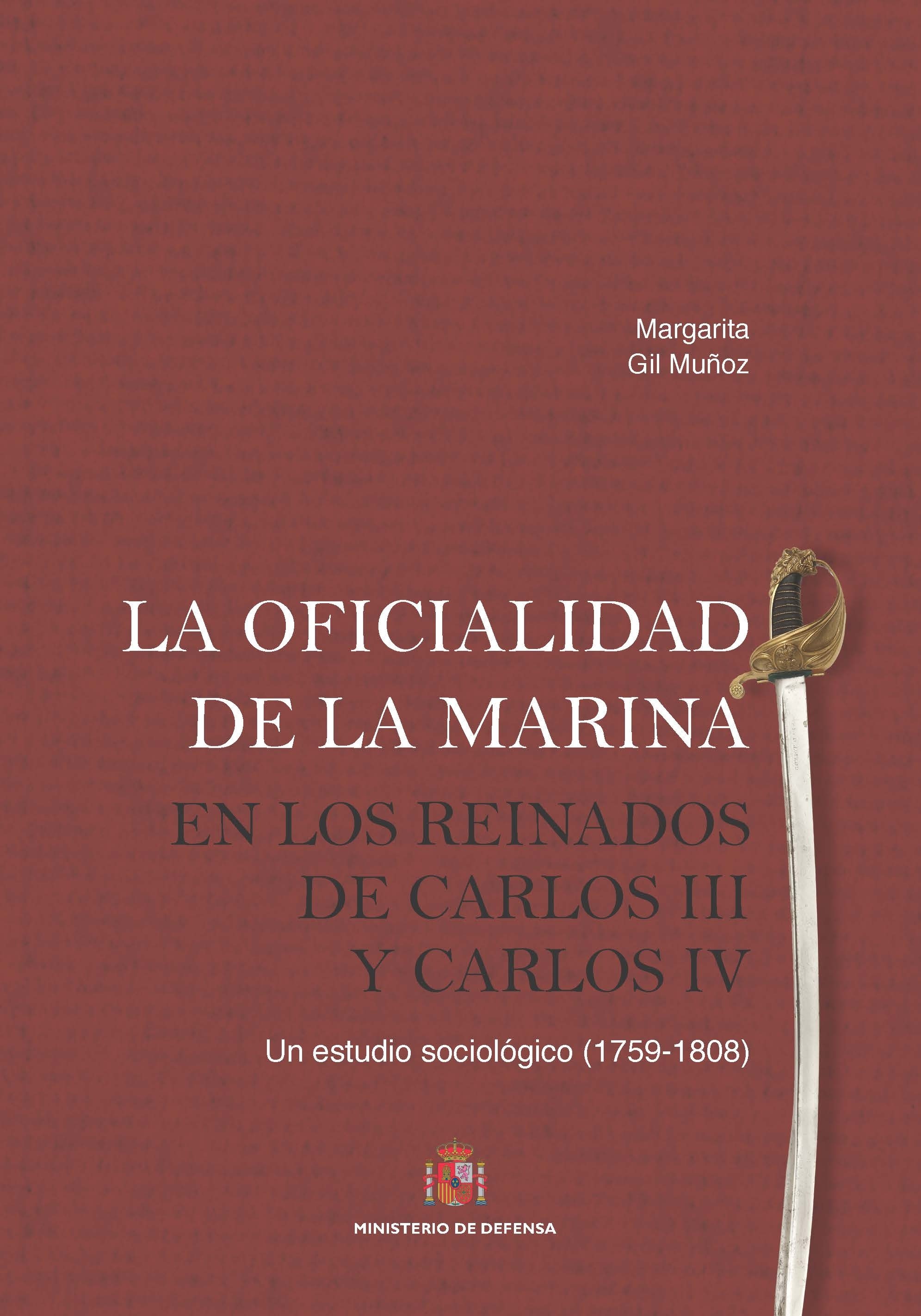 La oficialidad de la Marina en los reinados de Carlos III y Carlos IV. Un estudio sociológico (1759, 1808).