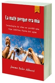 La maté porque era mía. Cronología de cómo se perdió una Copa América fuera del agua