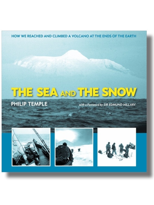 The Sea and The Snow "How we reached and climbed a volcano at the ends of the earth"