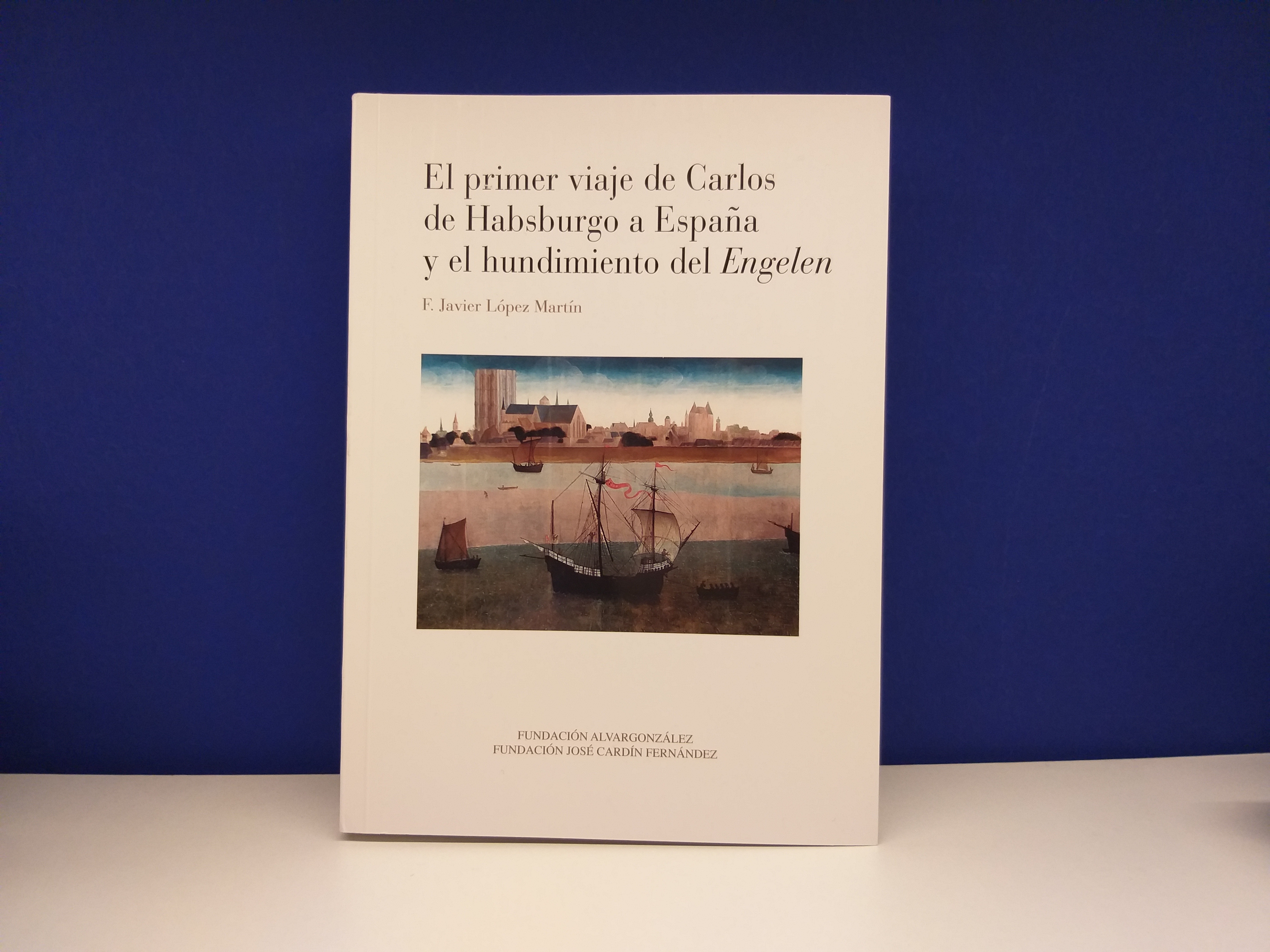 El primer viaje de Carlos de Habsburgo a España y el hundimiento del "Engelen"