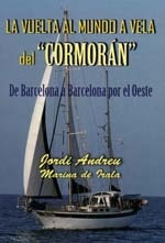 La vuelta al mundo a vela del "Cormorán"  de Barcelona a Barcelona por el Oeste