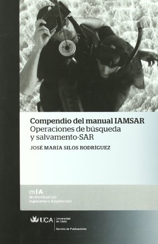 Compendio del manual IAMSAR "Operaciones de búsqueda y salvamento-SAR"