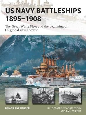 US Navy Battleships 1895-1908 : The Great White Fleet and the beginning of US global naval power