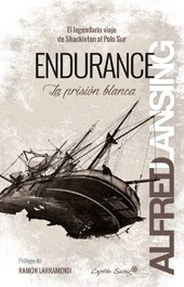 Endurance. El legendario viaje de Shackleton al Polo Sur.