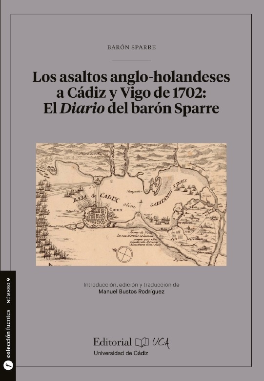 Los asaltos anglo-holandeses a Cádiz y Vigo de 1702: El Diario del barón Sparre