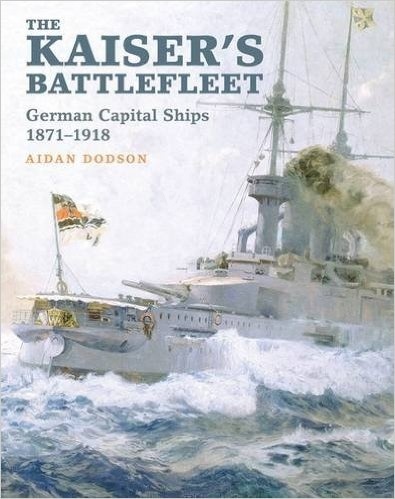 The Kaiser's Battlefleet "German Capital Ships 1871-1918"