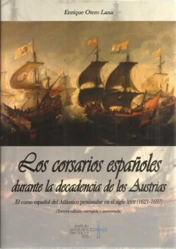 Los corsarios españoles durante la decadencia de los Austrias