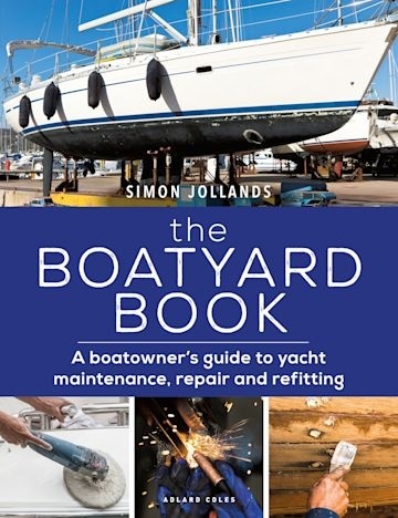 The Boatyard Book "A boatowner's guide to yacht maintenance, repair and refitting"
