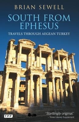 South from Ephesus: Travels Through Aegean Turkey