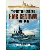 The Battle-cruiser HMS Renown 1916-1948