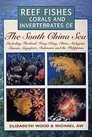 Reef Fishes Corals and Invertebrates of The South ChinaSea.