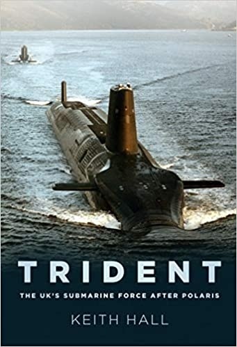 Trident "The UK's Submarine Force After Polaris"