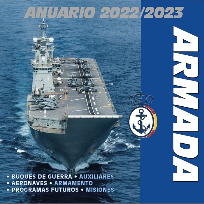 ANUARIO ARMADA 2022/2023 "LA GUÍA COMPLETA DE BUQUES, AERONAVES Y ARMAMENTOS DE LA ARMADA ESPAÑOLA"