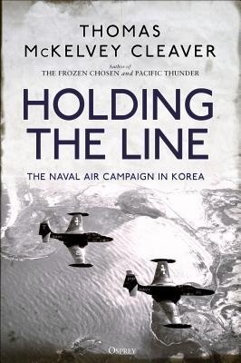 Holding the Line : The Naval Air Campaign In Korea