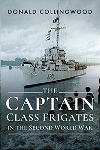 The Captain Class Frigates in the Second World War