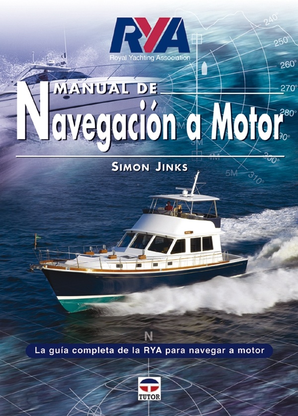 Manual de Navegación a Motor. La guía completa de la RYA para navegar a motor