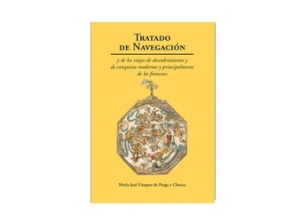 Tratado de Navegación ". Tratado de Navegación y de los viajes de descubrimiento y de conquista modernos y principalmente de los franceses. Tratado de Navegación y de los viajes de de"